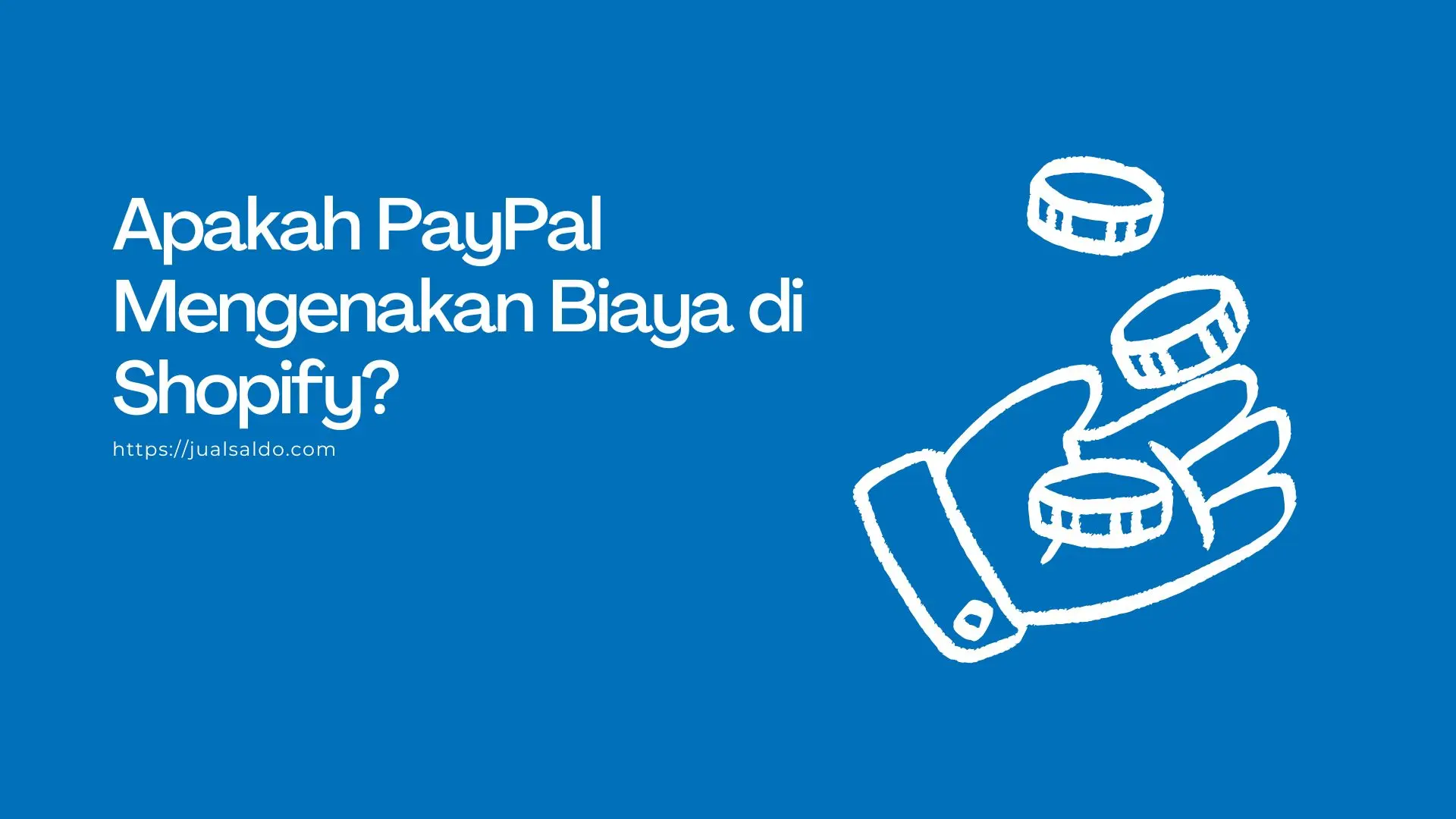 Biaya Shopify & Cara Hemat Potongan PayPal Indonesia