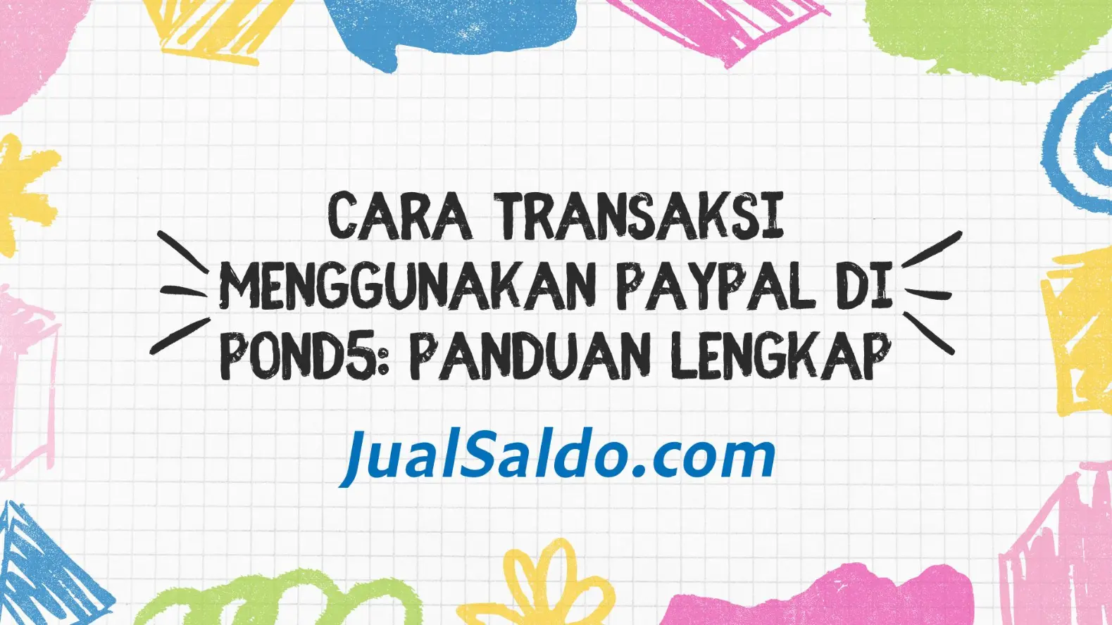 Panduan PayPal & Solusi Pembayaran Aman Belanja di Pond5