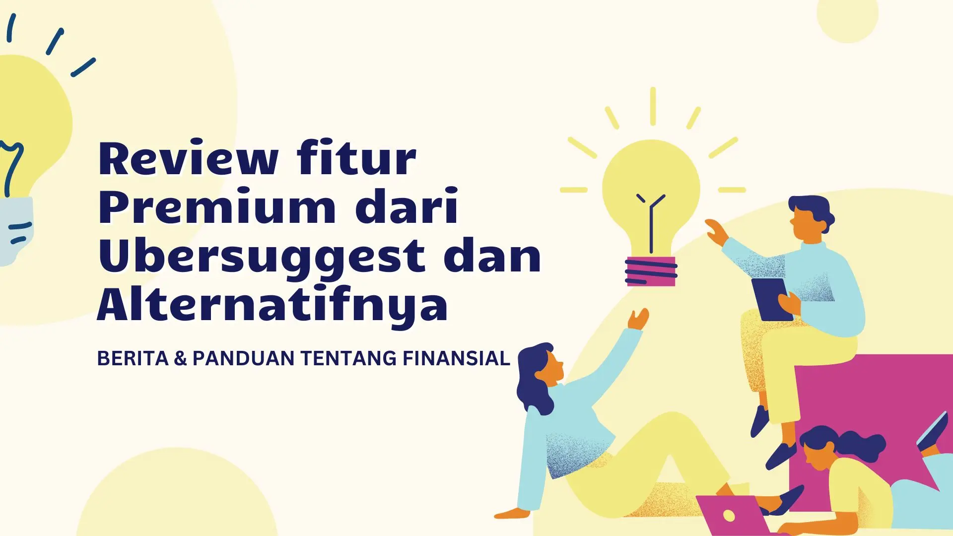 Review Ubersuggest Premium: Fitur SEO & Alternatif Terbaik